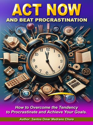 cover image of Act Now and Beat Procrastination